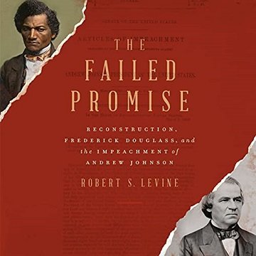 The Failed Promise Reconstruction, Frederick Douglass, and the Impeachment of Andrew Johnson [Audiobook]