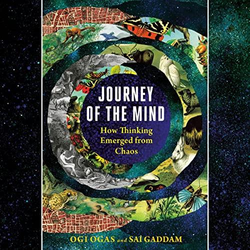 Journey of the Mind How Thinking Emerged from Chaos [Audiobook]