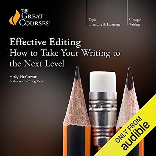 Effective Editing How to Take Your Writing to the Next Level [TTC Audio]
