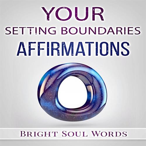 Your Setting Boundaries Affirmations [Audiobook]