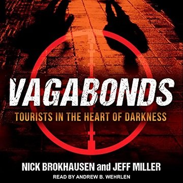Vagabonds Tourists in the Heart of Darkness [Audiobook]