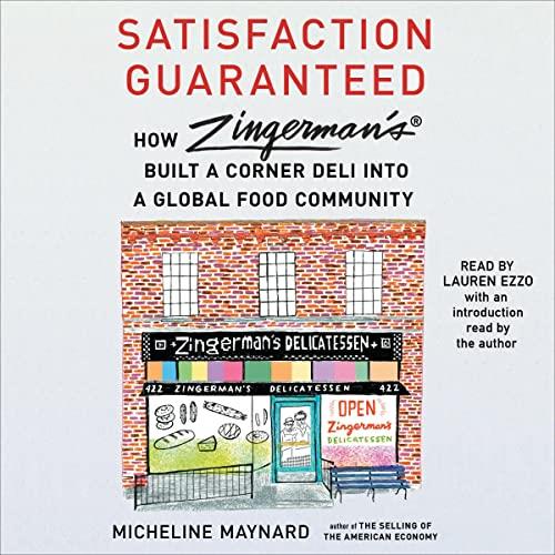 Satisfaction Guaranteed How Zingerman’s Built a Corner Deli into a Global Food Community [Audiobook]