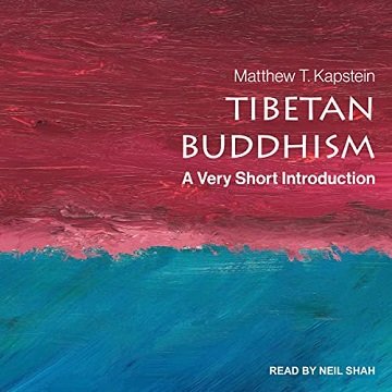 Tibetan Buddhism A Very Short Introduction, 2021 Edition [Audiobook]