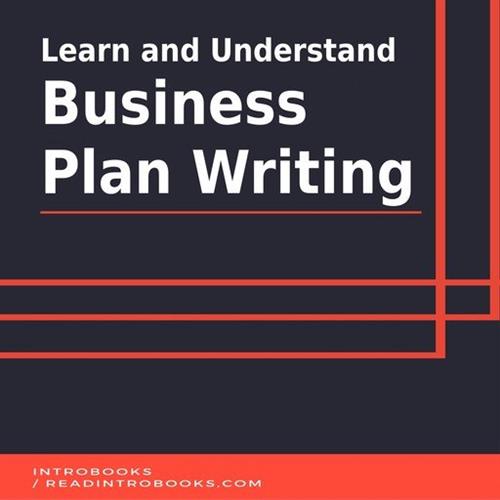 Learn and Understand Business Plan Writing [Audiobook]