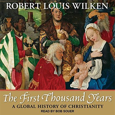 The First Thousand Years A Global History of Christianity (Audiobook)