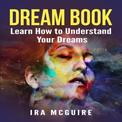 Dream Book Learn How to Understand Your Dreams [Audiobook]