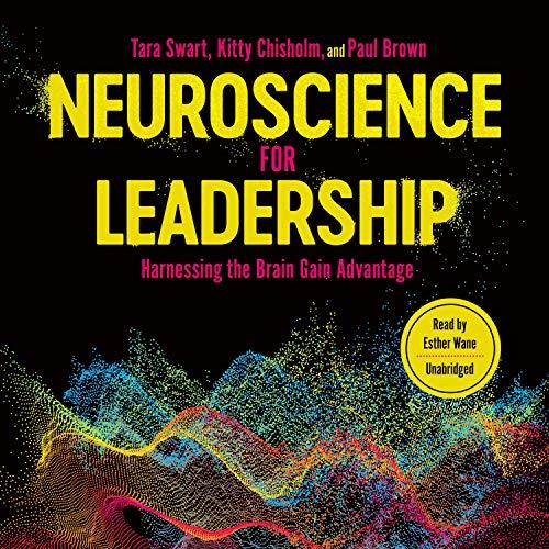 Neuroscience for Leadership Harnessing the Brain Gain Advantage [Audiobook]