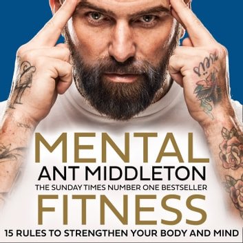Mental Fitness 15 Rules to Strengthen Your Body and Mind [Audiobook]