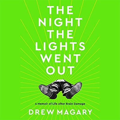 The Night the Lights Went Out A Memoir of Life After Brain Damage (Audiobook)