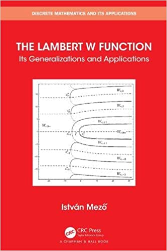 The Lambert W Function Its Generalizations and Applications (Discrete Mathematics and Its Applications)