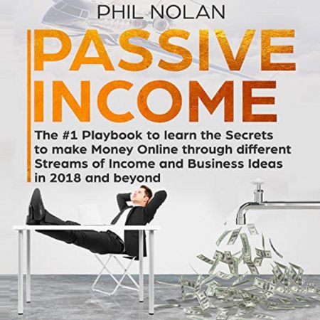 Passive Income The #1 Playbook to learn the Secrets to make Money Online through different Streams of Income... [Audiobook]