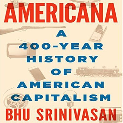 Americana A 400-Year History of American Capitalism (Audiobook)
