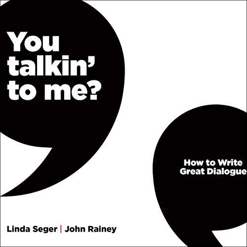 You Talkin’ to Me How to Write Great Dialogue [Audiobook]
