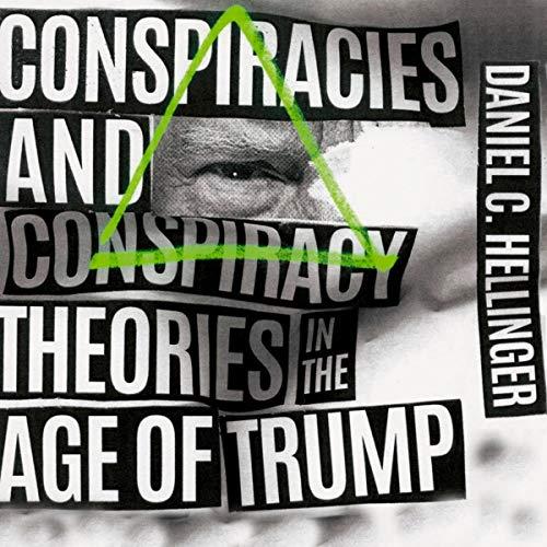 Conspiracies and Conspiracy Theories in the Age of Trump [Audiobook]