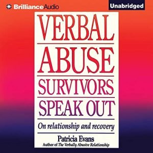 Verbal Abuse Survivors Speak Out On Relationship and Recovery [Audiobook]