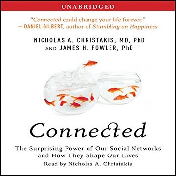 Connected The Surprising Power of Our Social Networks and How They Shape Our Lives [Audiobook]