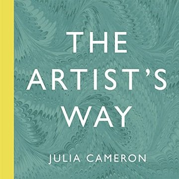 The Artist's Way A Spiritual Path to Higher Creativity Unabridged, 2022 Edition [Audiobook]