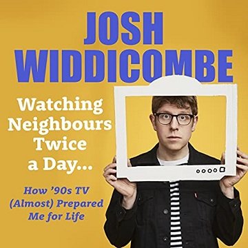 Watching Neighbours Twice a Day... How '90s TV (Almost) Prepared Me for Life [Audiobook]