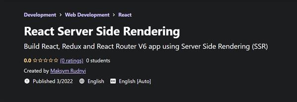 Udemy – React Server Side Rendering with Maksym Rudnyi