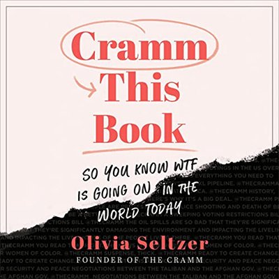 Cramm This Book So You Know WTF Is Going On in the World Today (Audiobook)