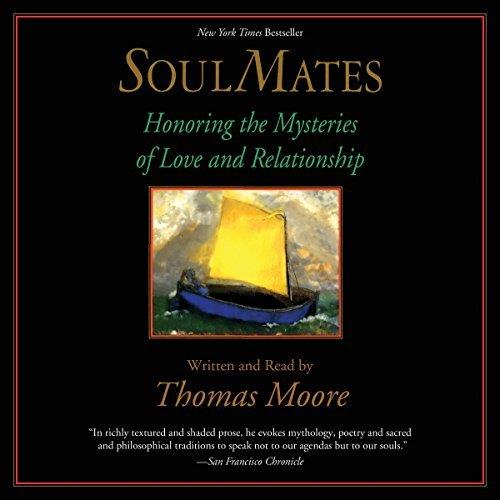 Soul Mates Honoring the Mysteries of Love and Relationship [Audiobook]