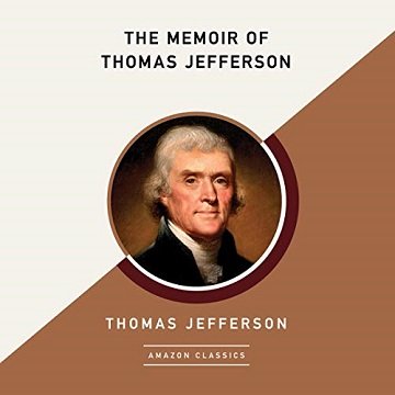 The Memoir of Thomas Jefferson (AmazonClassics Edition) [Audiobook]