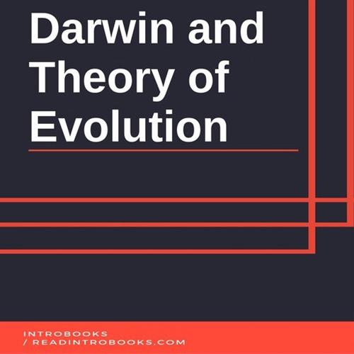 Darwin and Theory of Evolution by Introbooks Team [Audiobook]