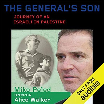 The General's Son Journey of an Israeli in Palestine (Audiobook)