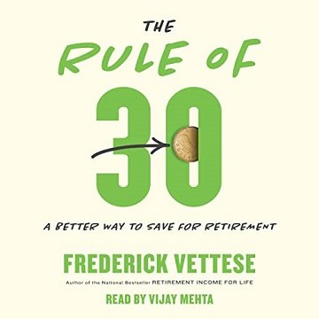 The Rule of 30 A Better Way to Save for Retirement [Audiobook]