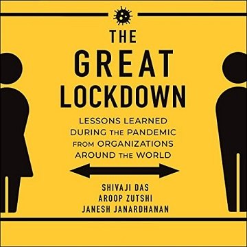 The Great Lockdown Lessons Learned During the Pandemic from Organizations Around the World [Audiobook]