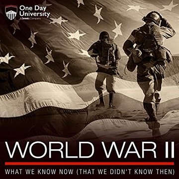 World War II What We Know Now (That We Didn't Know Then) [Audiobook]