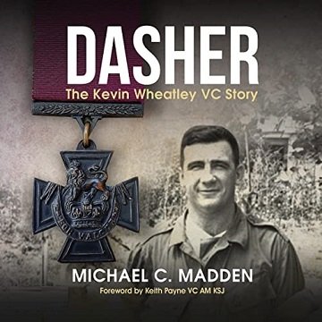 Dasher The Kevin Wheatley VC Story [Audiobook]
