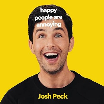 Happy People Are Annoying [Audiobook]