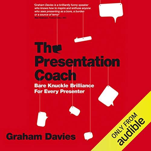 The Presentation Coach Bare Knuckle Brilliance for Every Presenter [Audiobook]