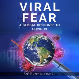 Viral Fear A Global Response to Covid-19 [Audiobook]