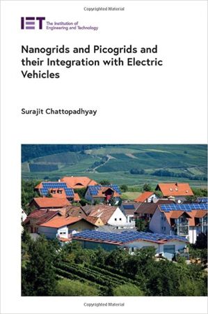 Nanogrids and Picogrids and their Integration with Electric Vehicles (Energy Engineering)