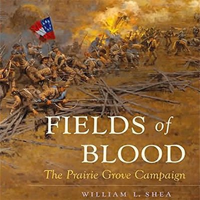 Fields of Blood The Prairie Grove Campaign (Audiobook)