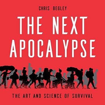 The Next Apocalypse The Art and Science of Survival [Audiobook]