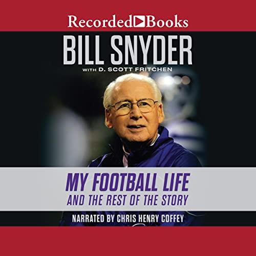 Bill Snyder My Football Life and the Rest of the Story [Audiobook]