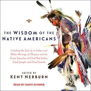 The Wisdom of the Native Americans [Audiobook]