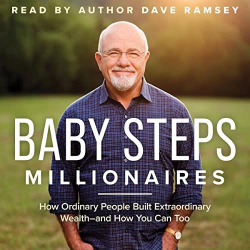 Baby Steps Millionaires How Ordinary People Built Extraordinary Wealth - and How You Can Too [Audiobook]