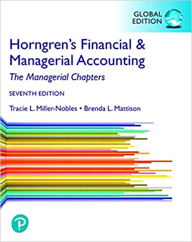 Horngren's Financial & Managerial Accounting, The Managerial Chapters, Global Edition, 7th Edition