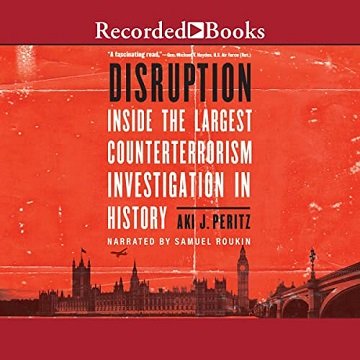 Disruption Inside the Largest Counterterrorism Investigation in History [Audiobook]