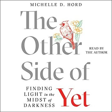 The Other Side of Yet Finding Light in the Midst of Darkness [Audiobook]