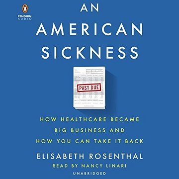 An American Sickness How Healthcare Became Big Business and How You Can Take It Back [Audiobook]