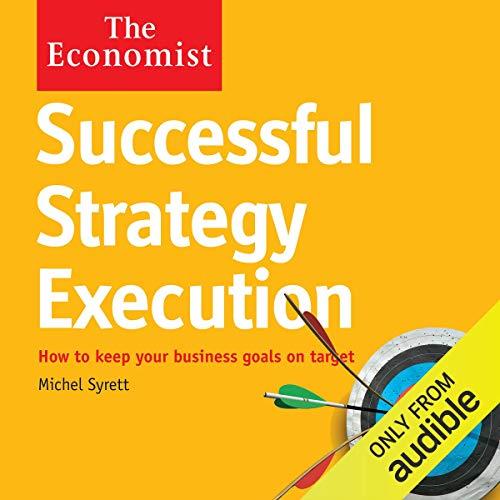 Successful Strategy Execution The Economist [Audiobook]