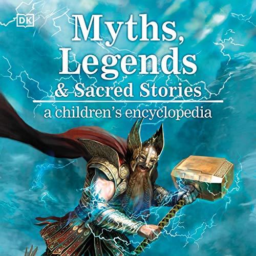 Myths, Legends, and Sacred Stories A Children's Encyclopedia (Audiobook)