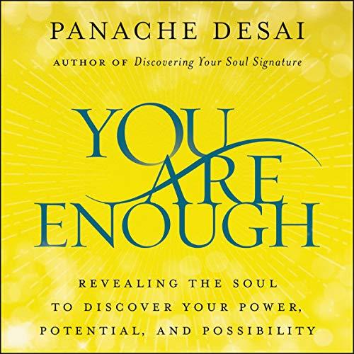 You Are Enough Revealing the Soul to Discover Your Power, Potential, and Possibility [Audiobook]