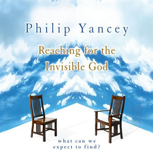Reaching for the Invisible God What Can We Expect to Find [Audiobook]