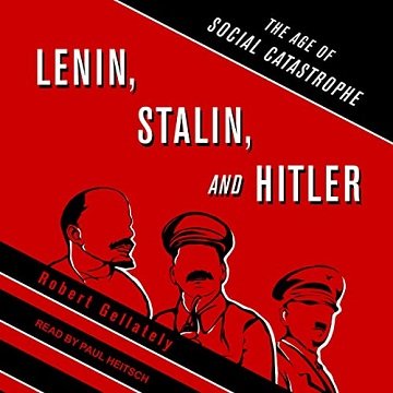Lenin, Stalin, and Hitler The Age of Social Catastrophe [Audiobook]
